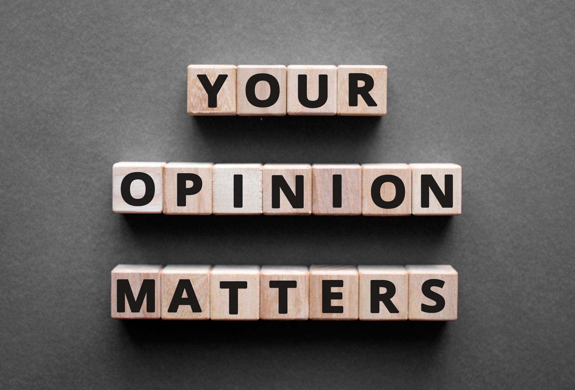 Your Opinion Matters